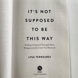 It’s Not Supposed To Be This Way Lysa TerKeurst Hard Cover Book Christianity
